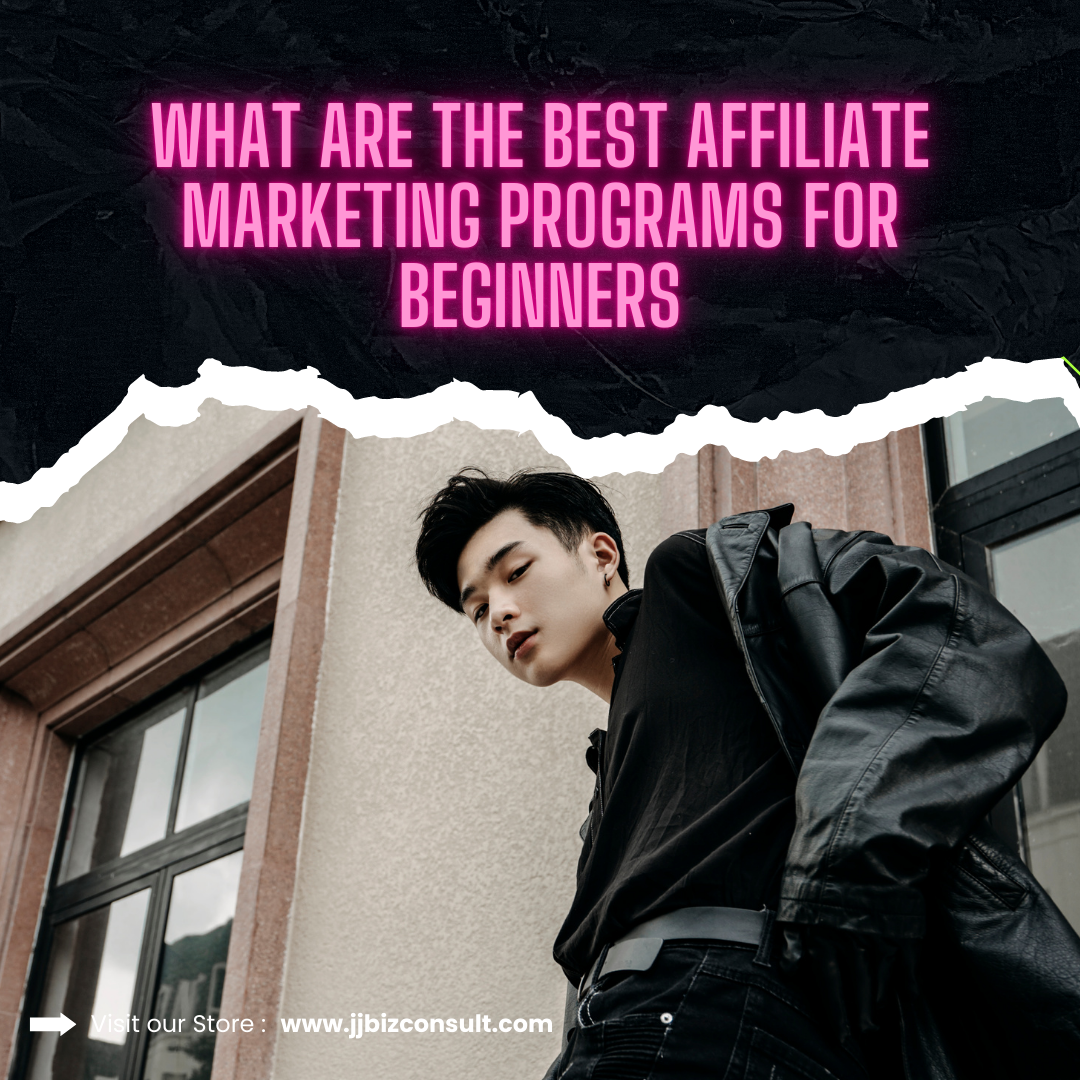What are the best affiliate marketing programs for beginners