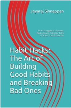 Habit Hacks: The Art of Building Good Habits and Breaking Bad Ones