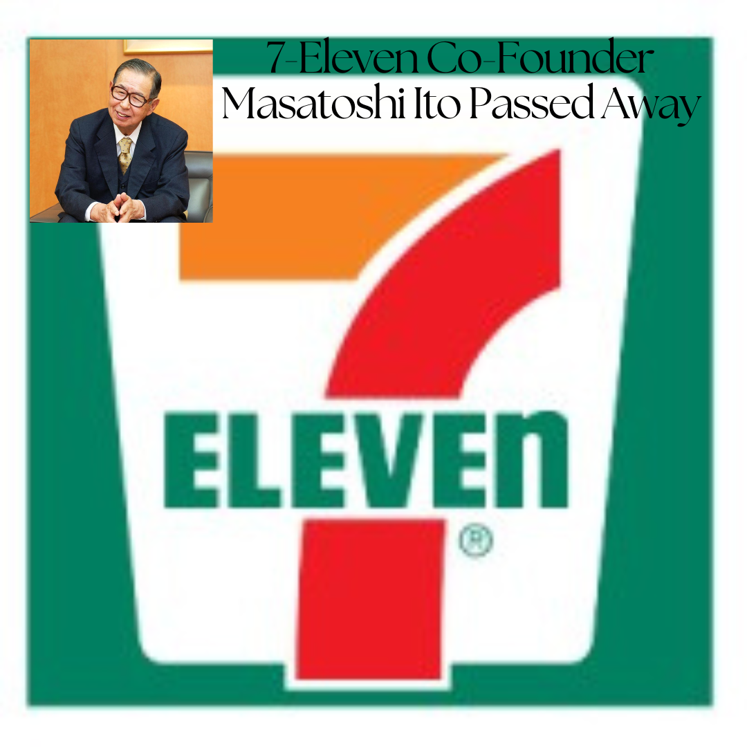 7-Eleven Co-Founder Masayoshi Ito Passed away