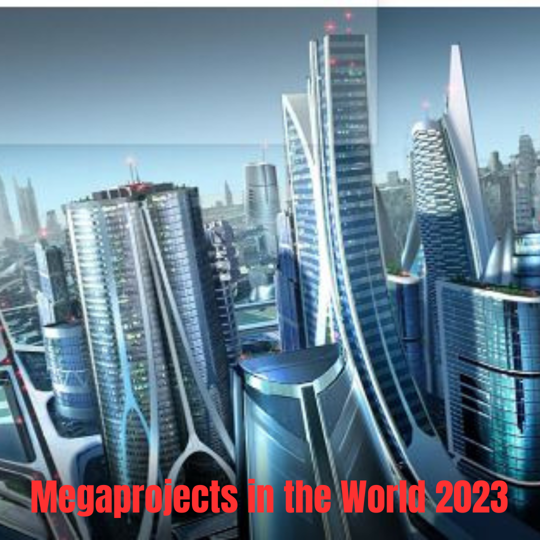 Megaprojects in the World 2023