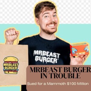 MrBeast Burger in Trouble. Sued for $100 Million