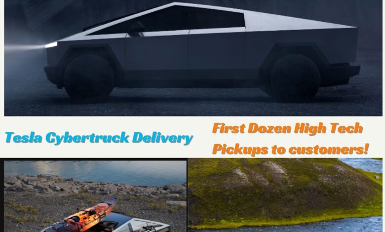 Tesla Cybertruck Delivery: First Dozen High Tech Pickups to customers