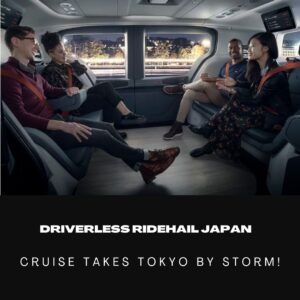 Driverless Ridehail Japan: Cruise Takes Tokyo by Storm!