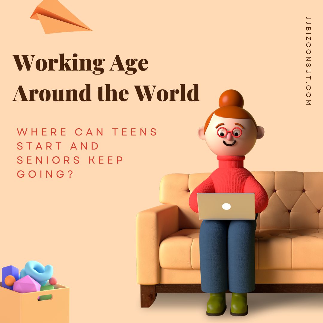Working Age Around the World: Where Can Teens Start and Seniors Keep Going?