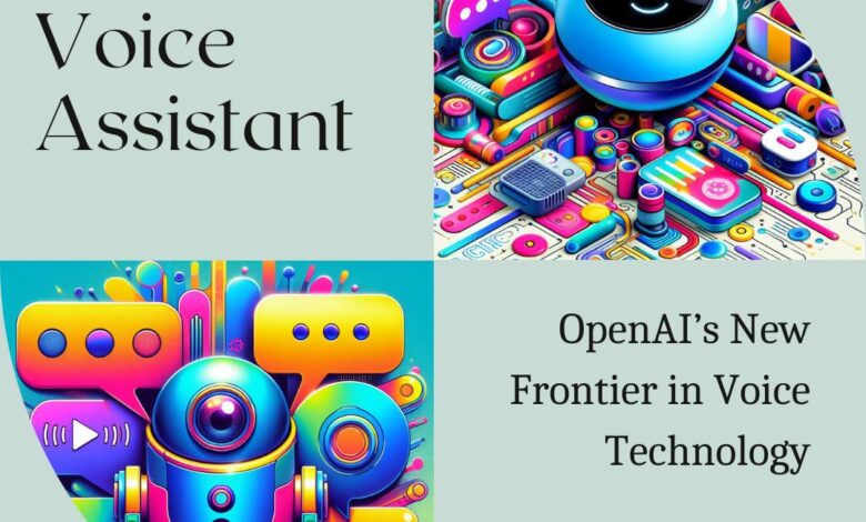 ChatGPT Voice Assistant: OpenAI’s New Frontier in Voice Technology