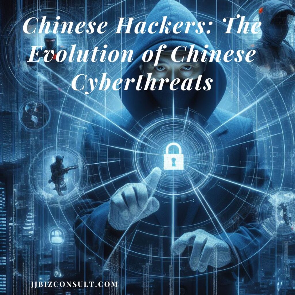 Chinese Hackers: The Evolution of Chinese Cyberthreats