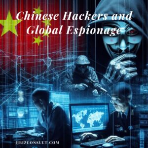 Chinese Hackers and Global Espionage