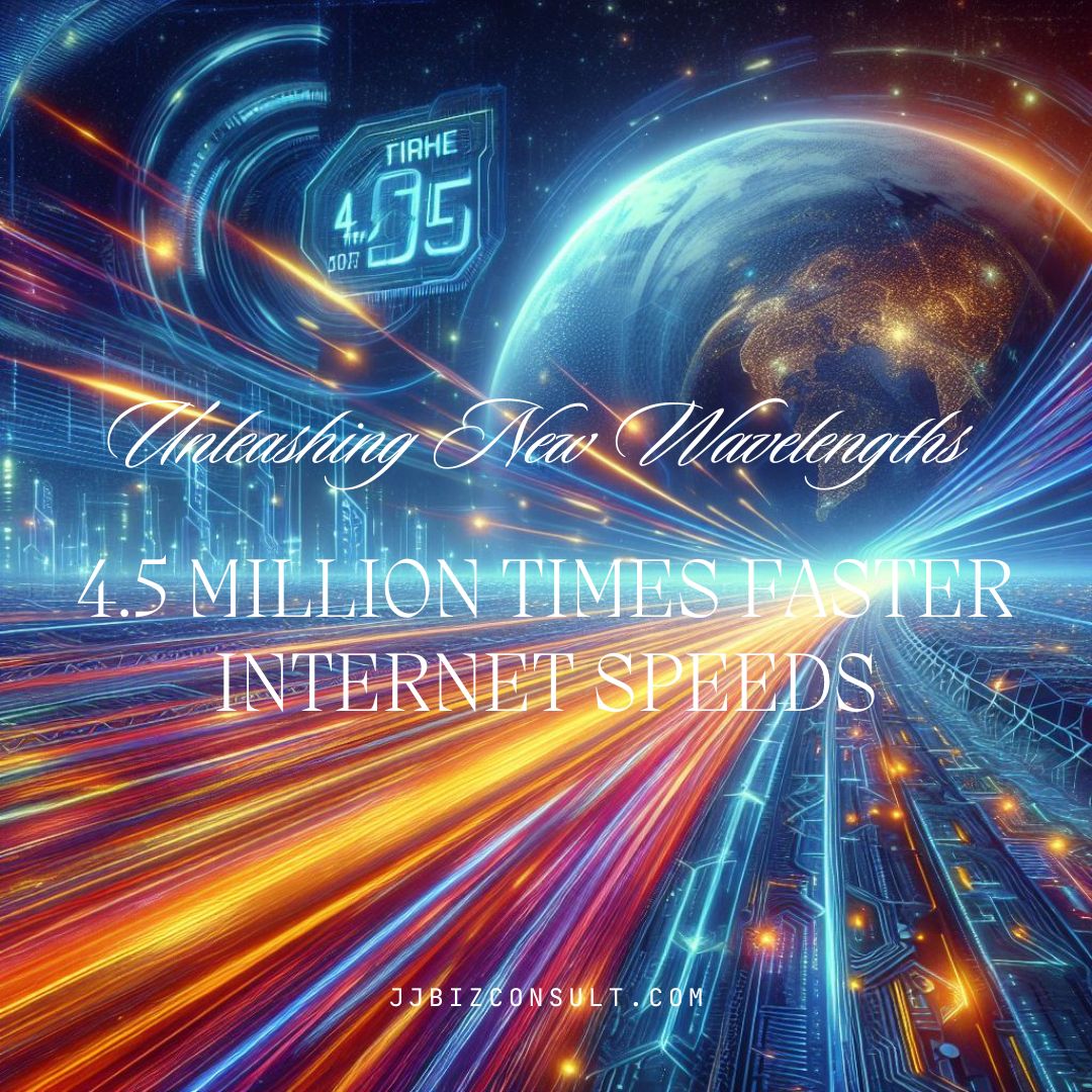 4.5 Million Times Faster Internet Speeds: Unleashing New Wavelengths