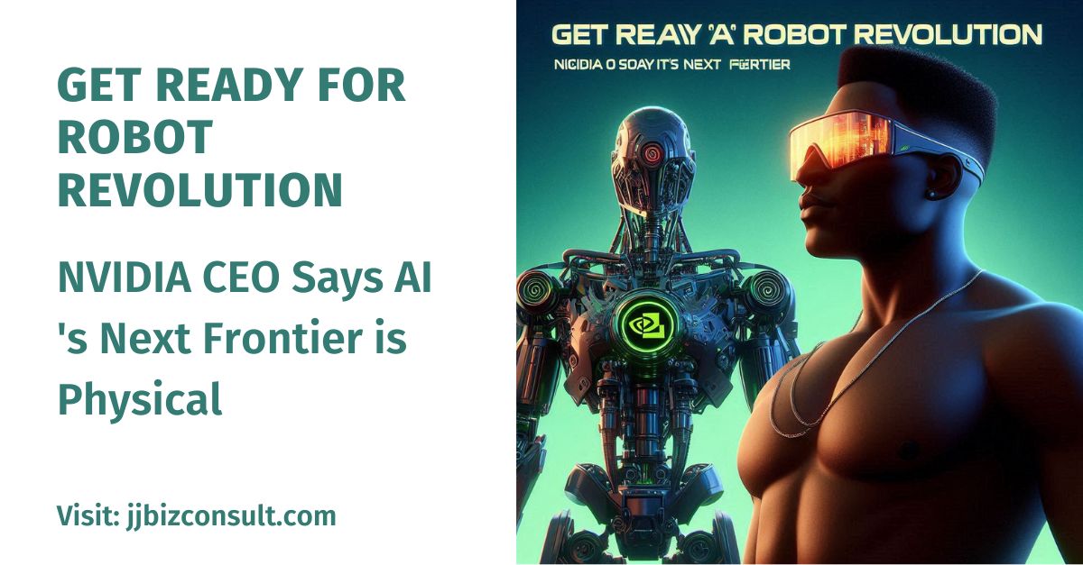 Get Ready for Robot Revolution: Physical AI