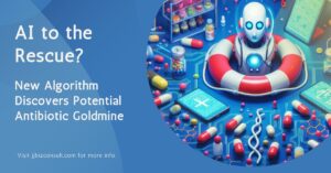 AI to the Rescue? New Algorithm Discovers Potential Antibiotic Goldmine