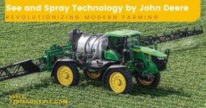 See and Spray Technology by John Deere: Revolutionizing Modern Farming