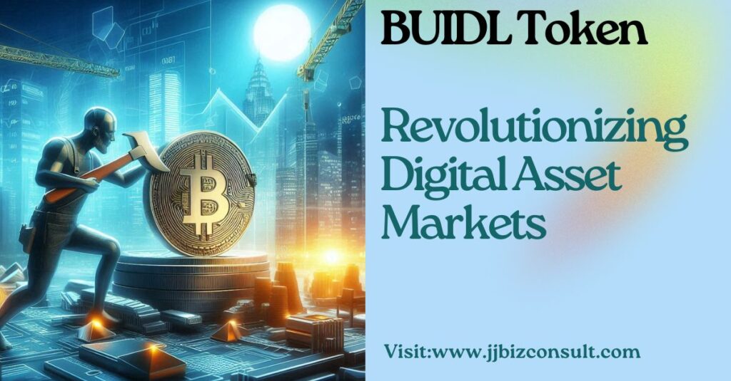 BUIDL Token: Revolutionizing Digital Asset Markets