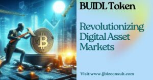 BUIDL Token: Revolutionizing Digital Asset Markets