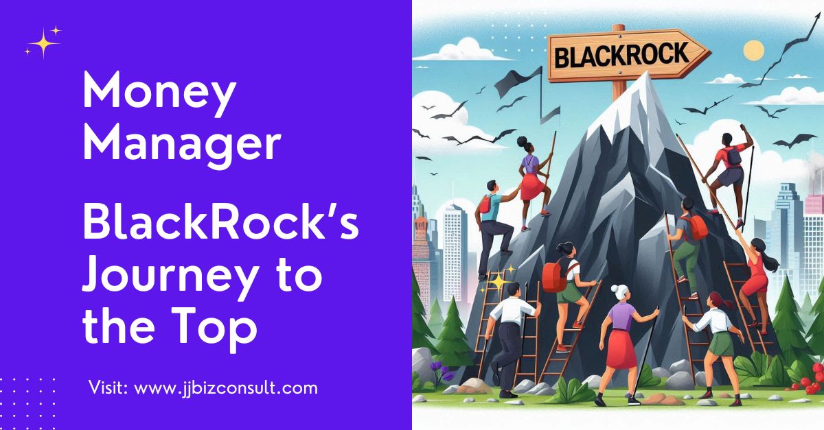 Money Manager: BlackRock’s Journey to the Top