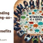 NaaS: Understanding Networking-as-a-Service and Its Benefits