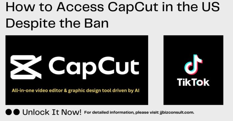 How to Access CapCut in the US Despite the Ban -Unlock It Now!